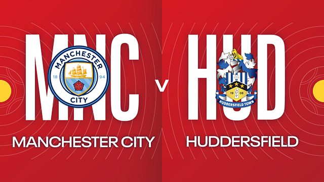 BBC Sport - The FA Cup, 2023/24, Third Round: Manchester City v Huddersfield