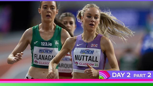 BBC Two Athletics World Indoor Championships 2024 Day 2 Part 2