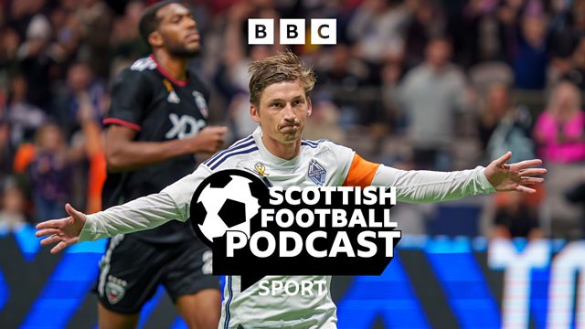 BBC Radio Scotland - Scottish Football Podcast - Available now