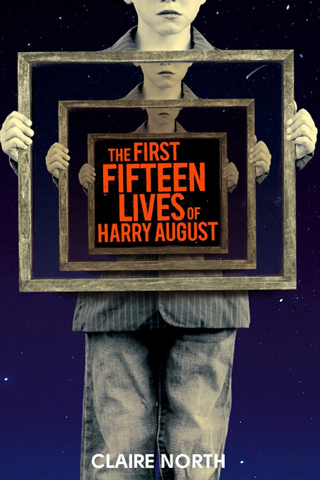 BBC Radio 2 The Radio 2 Book Club The First Fifteen Lives Of Harry August by Claire North BBC Radio 2 The Radio 2 Book Club The First Fifteen Lives Of Harry August by Claire North