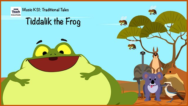School Radio Primary Music Ks1 Traditional Tales Tiddalik The Frog Tiddalik The Frog 1 