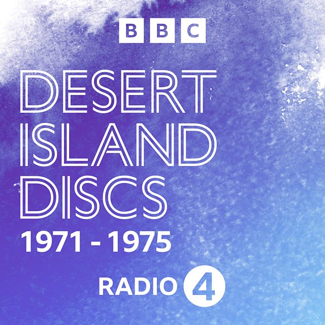 BBC Radio 4 - Desert Island Discs - Desert Island Discs Podcasts