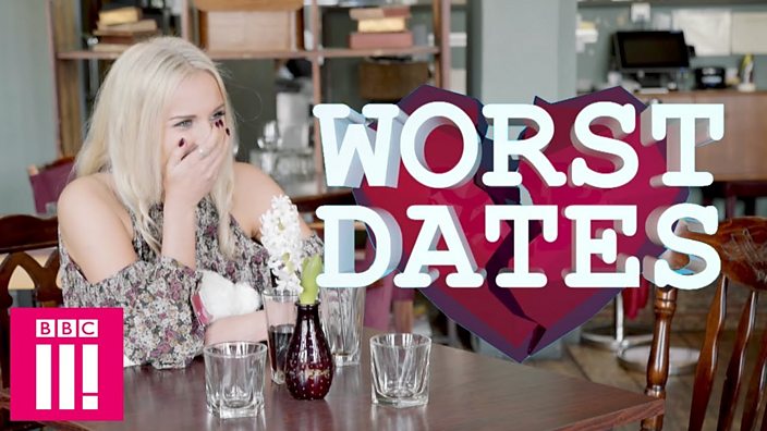 Are These The Worst Dates You Could Have Bbc Three Are These The Worst Dates You Could Have Bbc Three