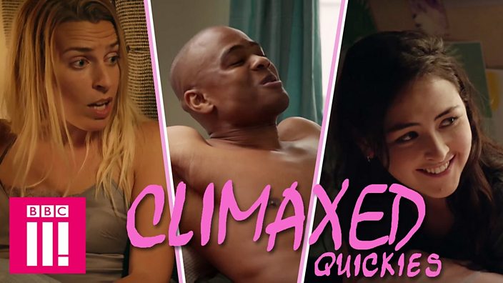 Climaxed Quickies BBC Three