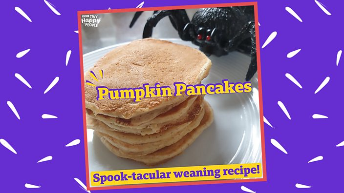 Halloween 2021 Easy Baby Weaning Recipe Pumpkin Pancakes Bbc Tiny Happy People