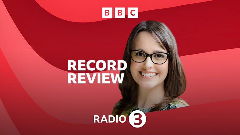 BBC Radio 3 - Record Review