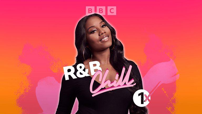 BBC Radio 1Xtra - 1Xtra's R&B Chill Mix