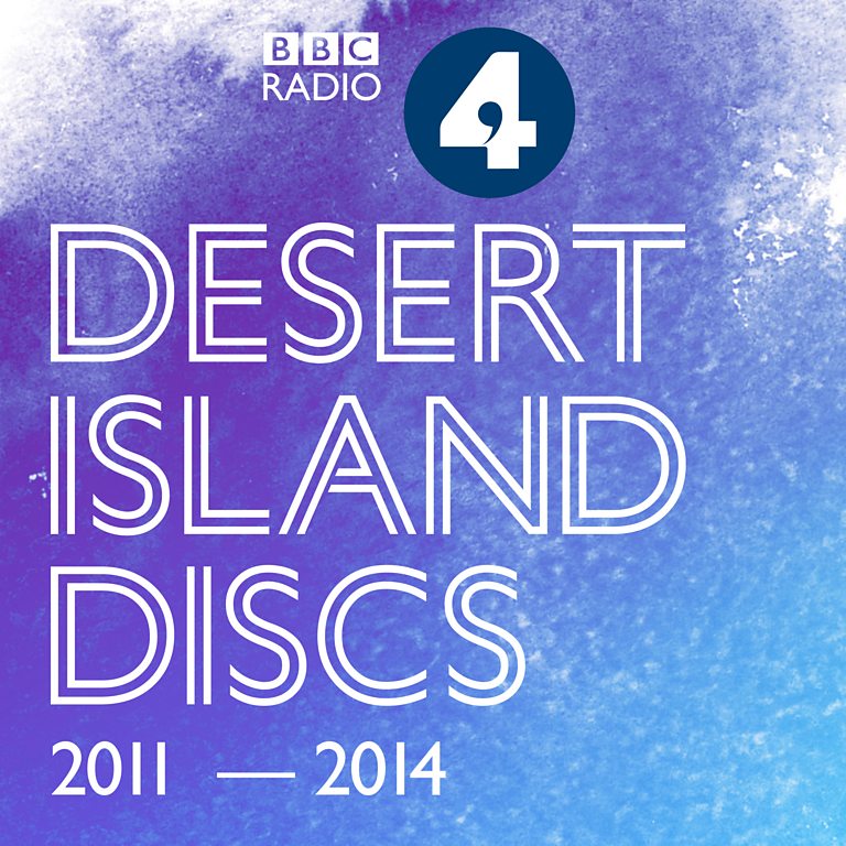 BBC Radio 4 - Desert Island Discs - Desert Island Discs Podcasts