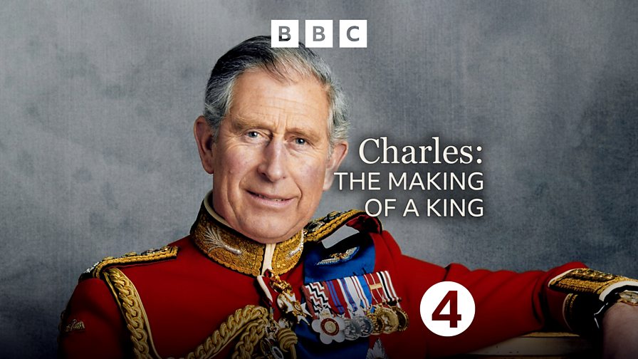 BBC Radio 4 Charles The Making