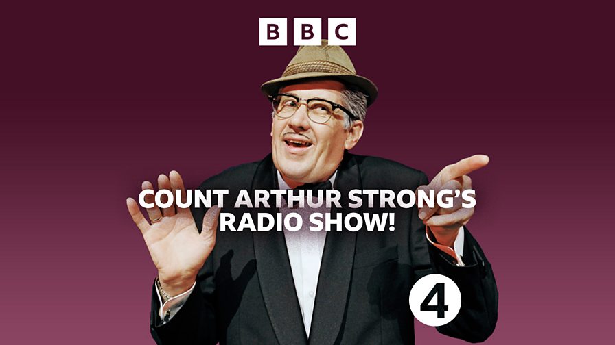 BBC Radio 4 - Count Arthur Strong's Radio Show!