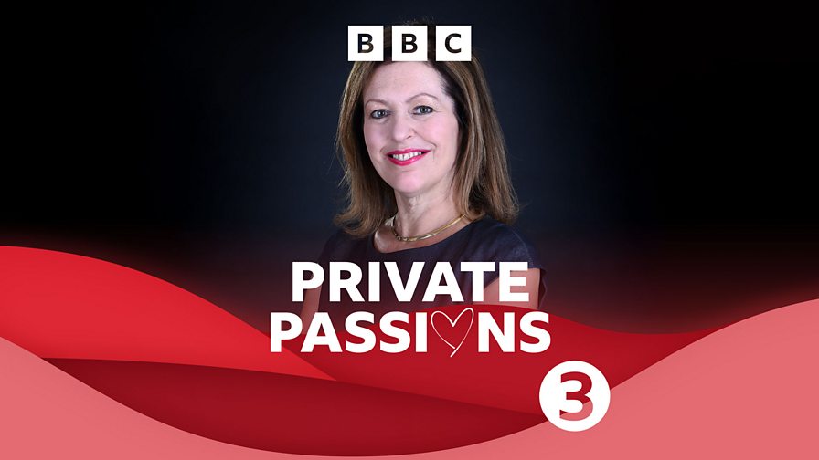 BBC Radio 3 - Private Passions - Available now