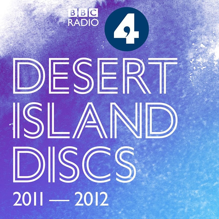 BBC Radio 4 Desert Island Discs Desert Island Discs Podcasts