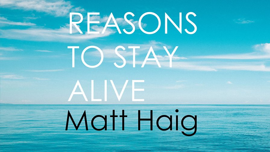 5 reasons to stay alive