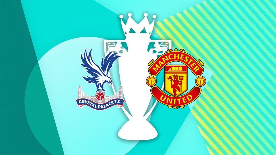 Crystal Palace v Manchester United