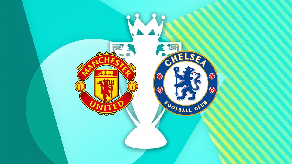 Manchester United v Chelsea