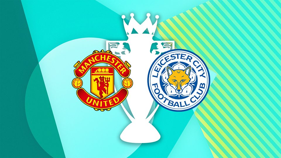 Man Utd v Leicester