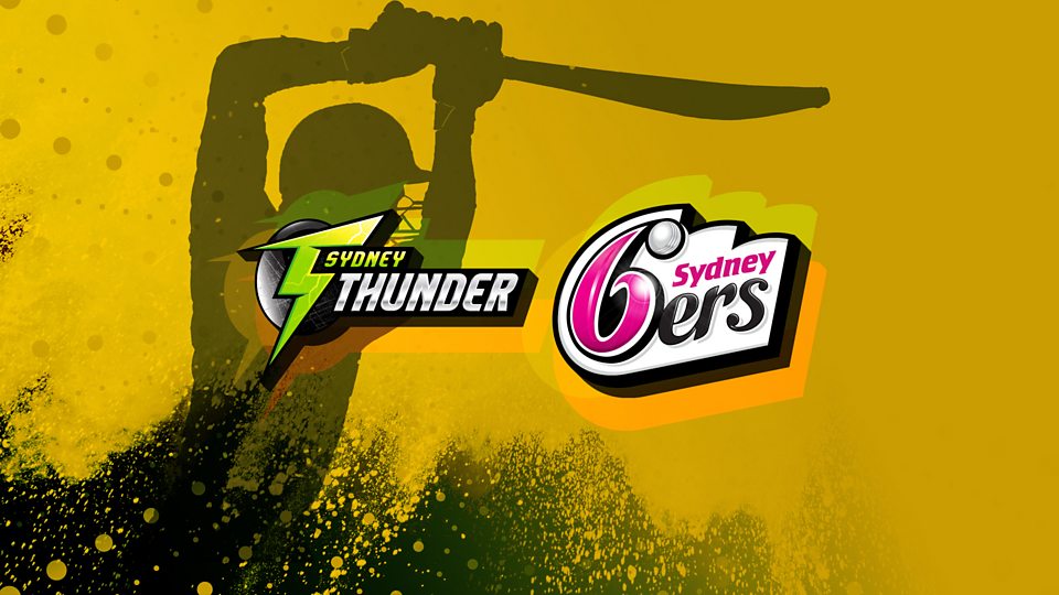 Sydney Thunder v Sydney Sixers