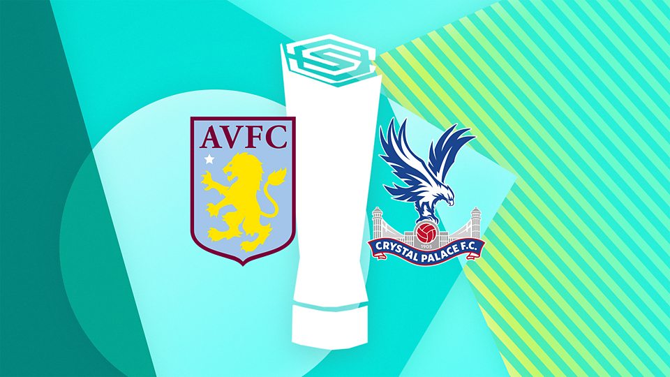 Aston Villa v Crystal Palace