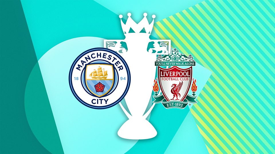 Live Coverage: Man City vs Liverpool Premier League Match