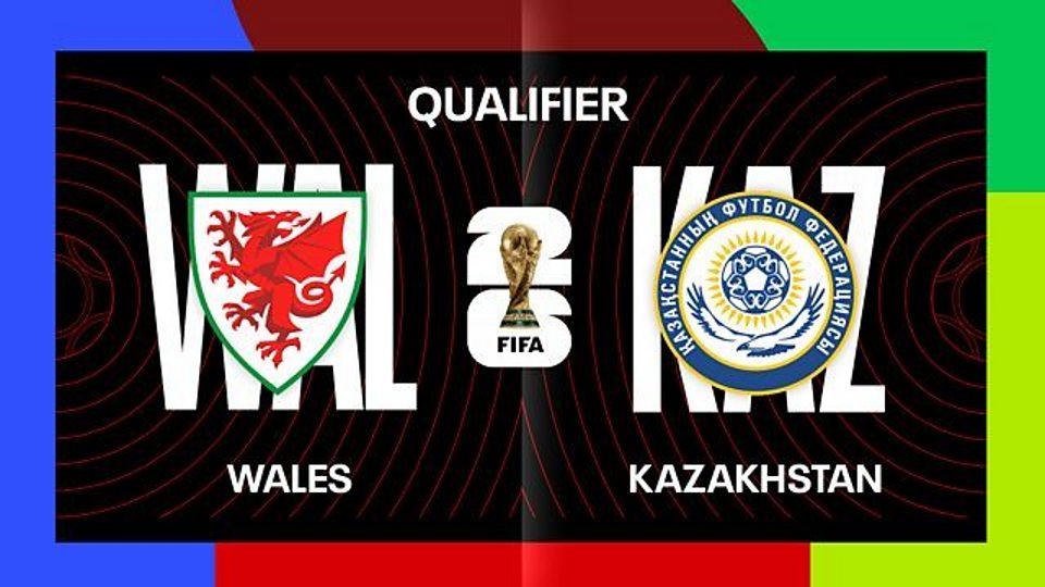 2026 World Cup qualification: Wales v Kazakhstan