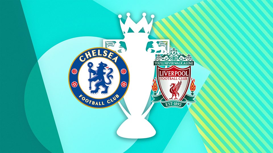 Chelsea v Liverpool