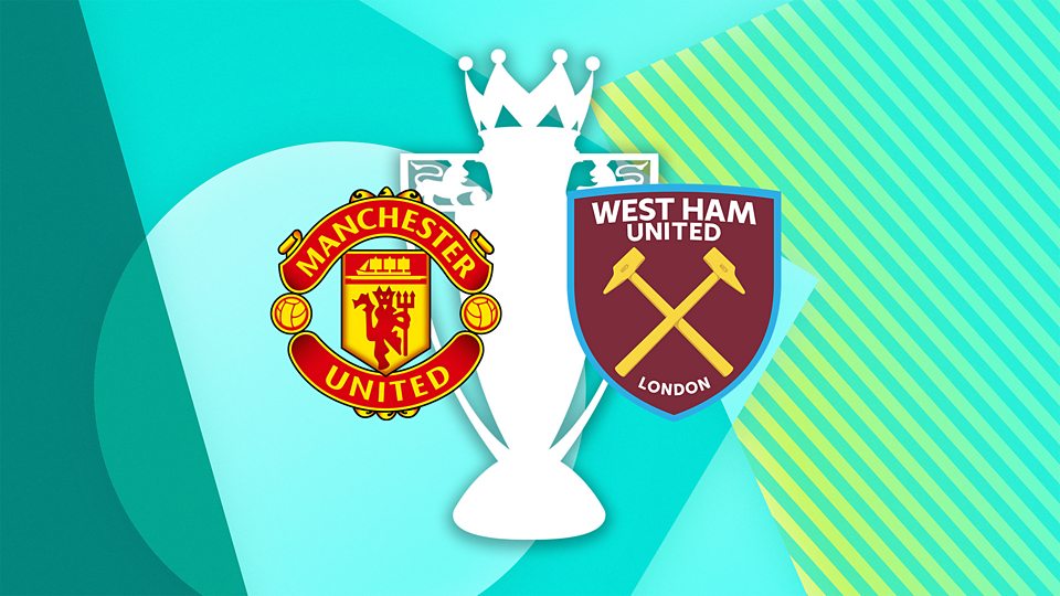 Manchester United v West Ham