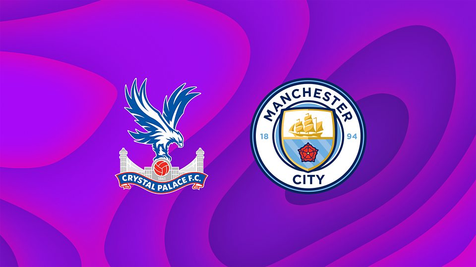 Crystal Palace v Man City