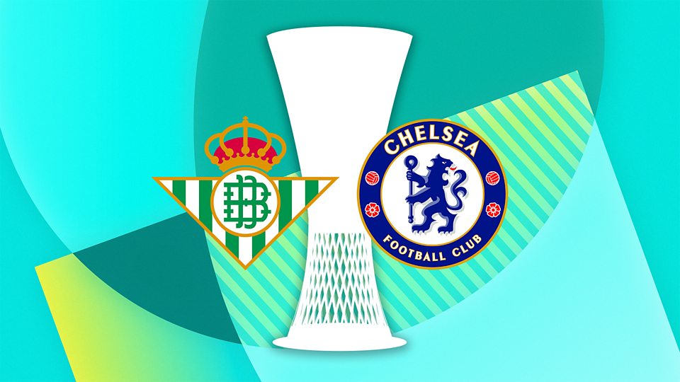 Real Betis v Chelsea