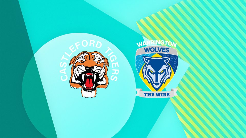 Castleford Tigers v Warrington Wolves