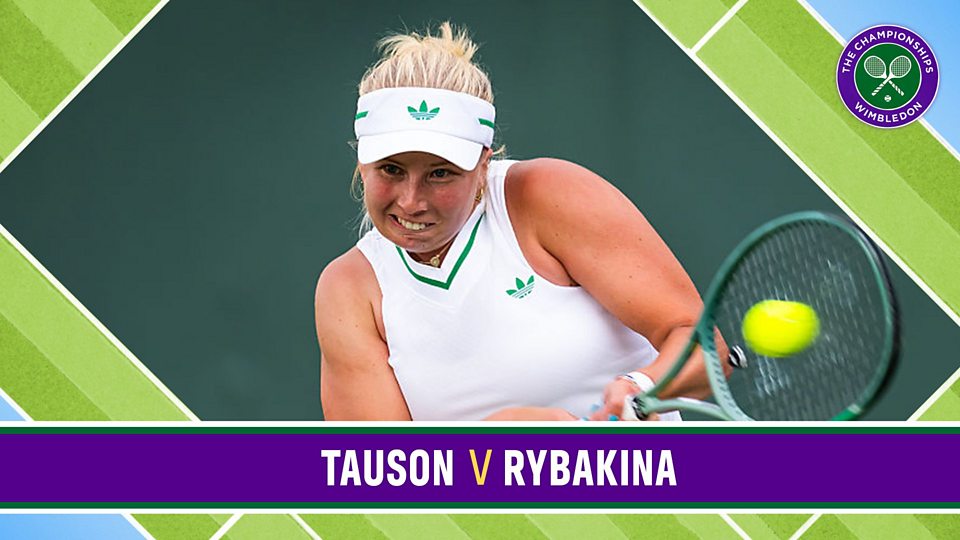 No.2 Court: Tauson v Rybakina