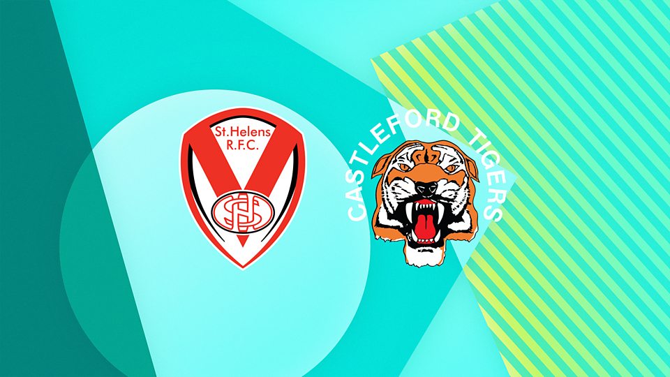St Helens v Castleford Tigers