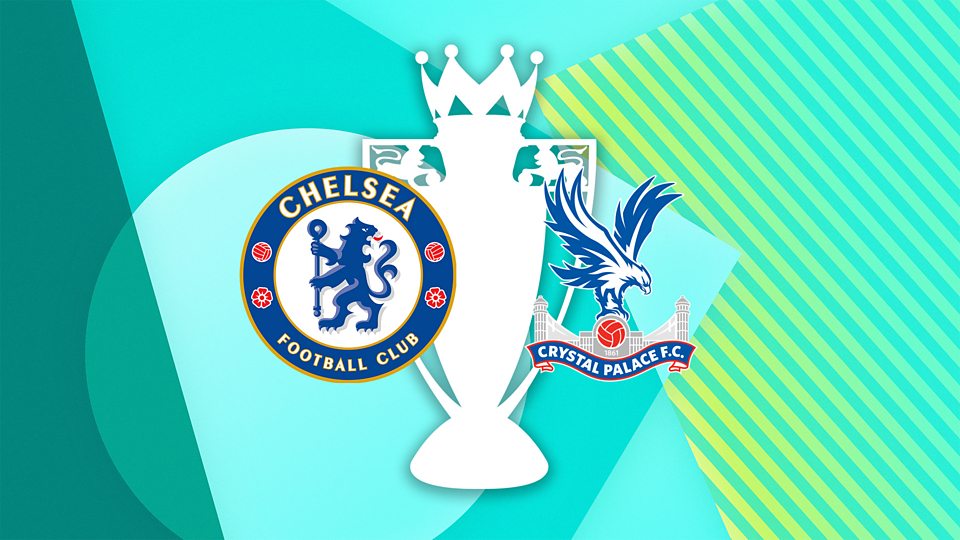 Chelsea v Crystal Palace