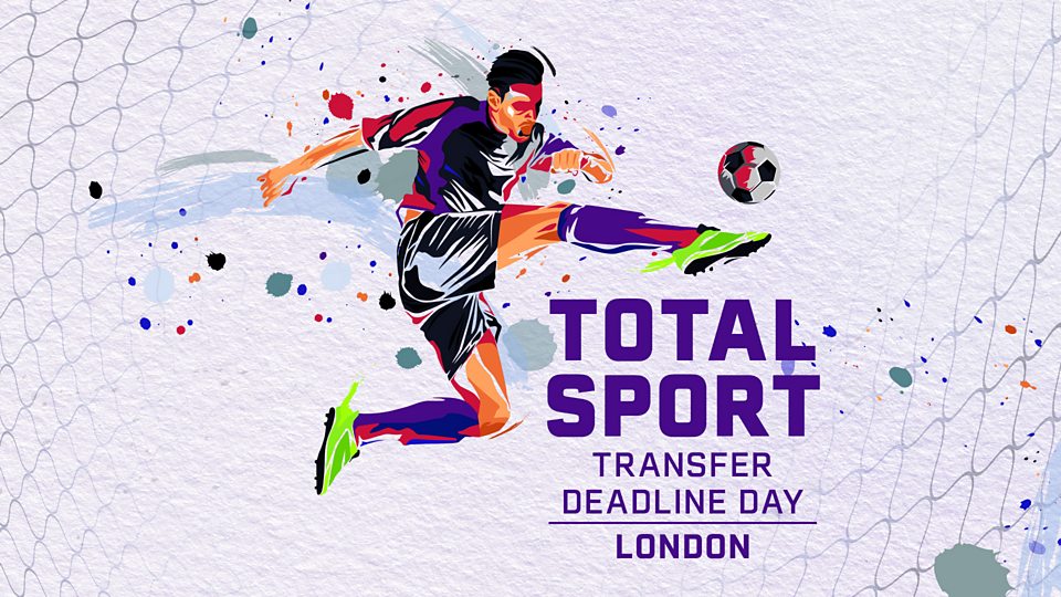 Total Sport: Transfer Deadline Day - London