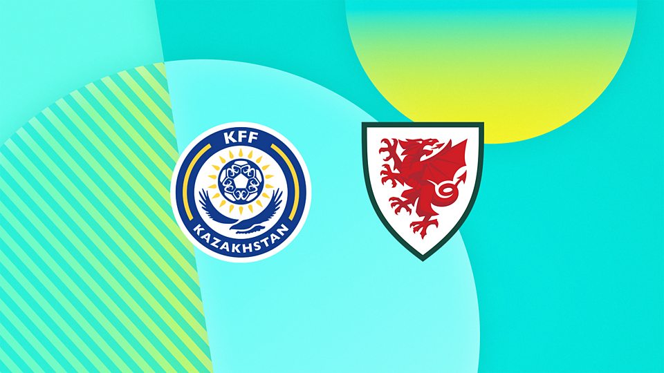 Kazakhstan v Wales