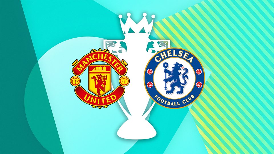 Man Utd v Chelsea