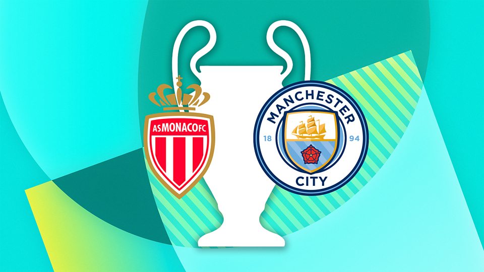 Monaco v Manchester City