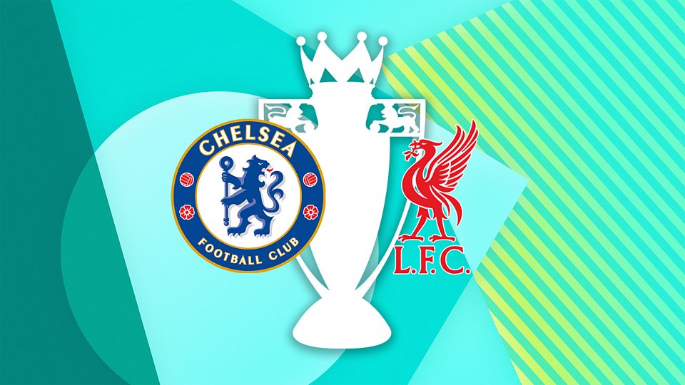 Chelsea v Liverpool