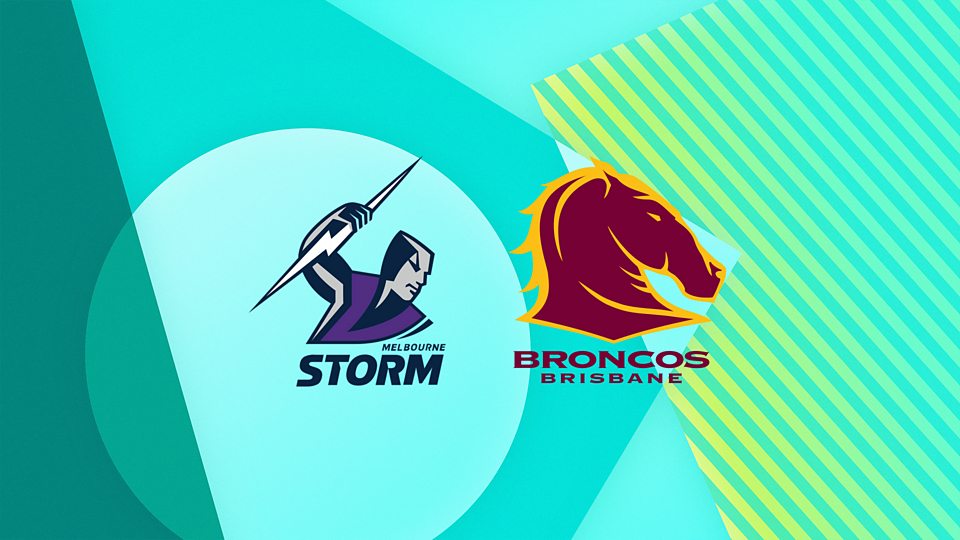 Melbourne Storm v Brisbane Broncos
