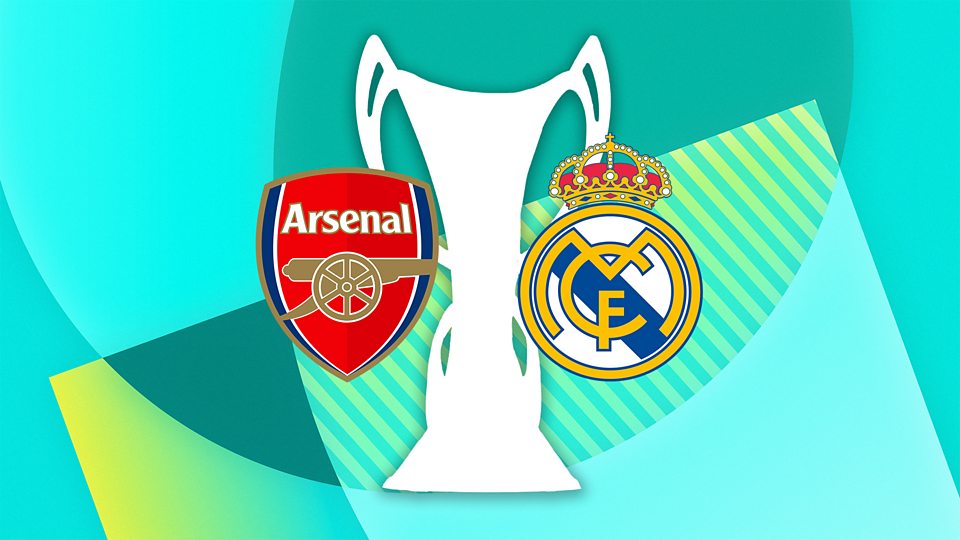 Arsenal v Real Madrid