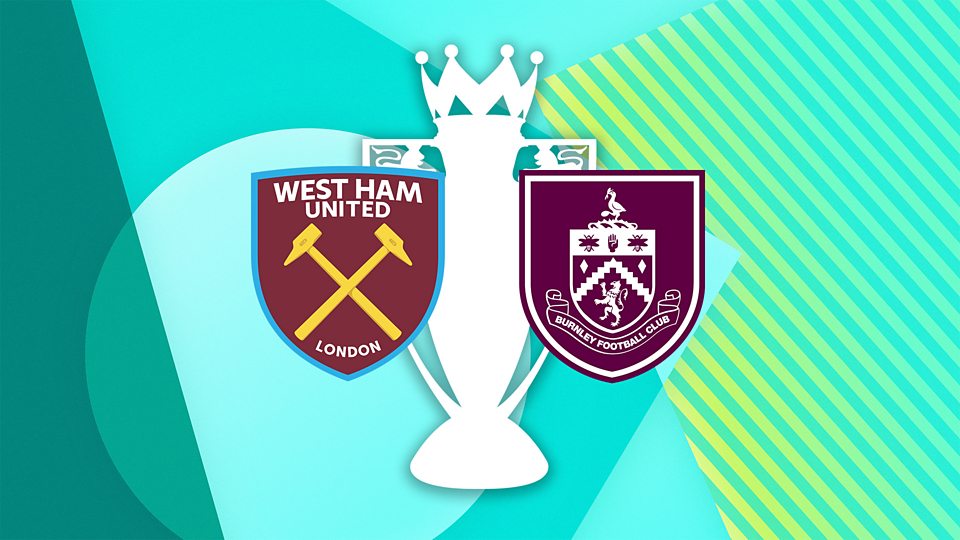 West Ham United v Burnley