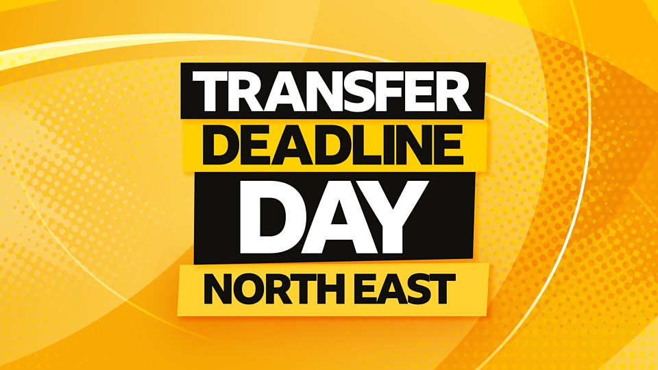Transfer Deadline Day – North East