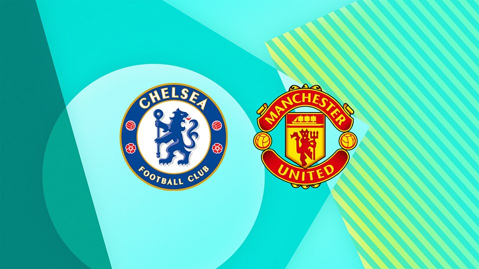 Chelsea v Manchester United