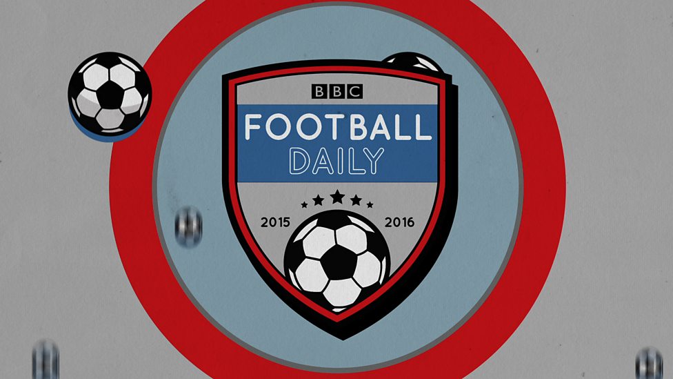 BBC Football Daily: Our new Premier League video catch-up ...