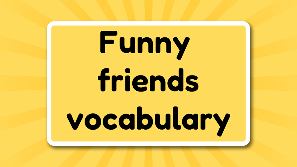 Friendship vocabulary - KS1 English curriculum - BBC Bitesize
