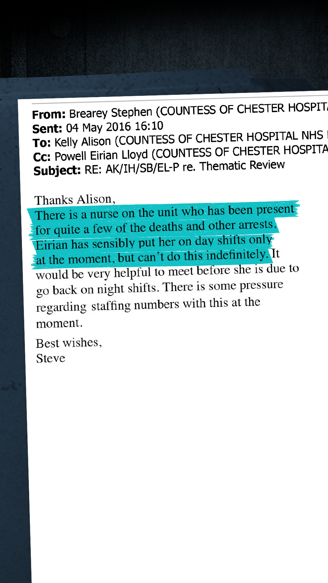 Highlighted email extract: There is a nurse on the unit who has been present for quite a few of the deaths and other arrests. Eirian has sensibly put her on day shifts only at the moment, but can't do this indefinitely..