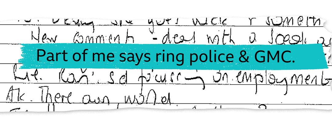 Highlighted phrases: Part of me says ring police & GMC