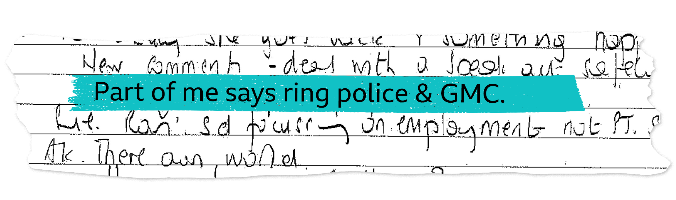 Highlighted phrases: Part of me says ring police & GMC