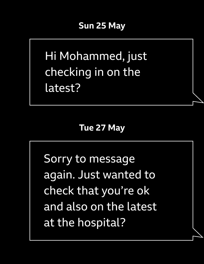 Styled WhatsApp messages. The BBC journalist asks: 'Hi Mohammed, just checking in on the latest?' (sent on the 25th May), 'Sorry to message again. Just wanted to check that you're ok and also on the latest at the hospital?' (sent on the 27th May).