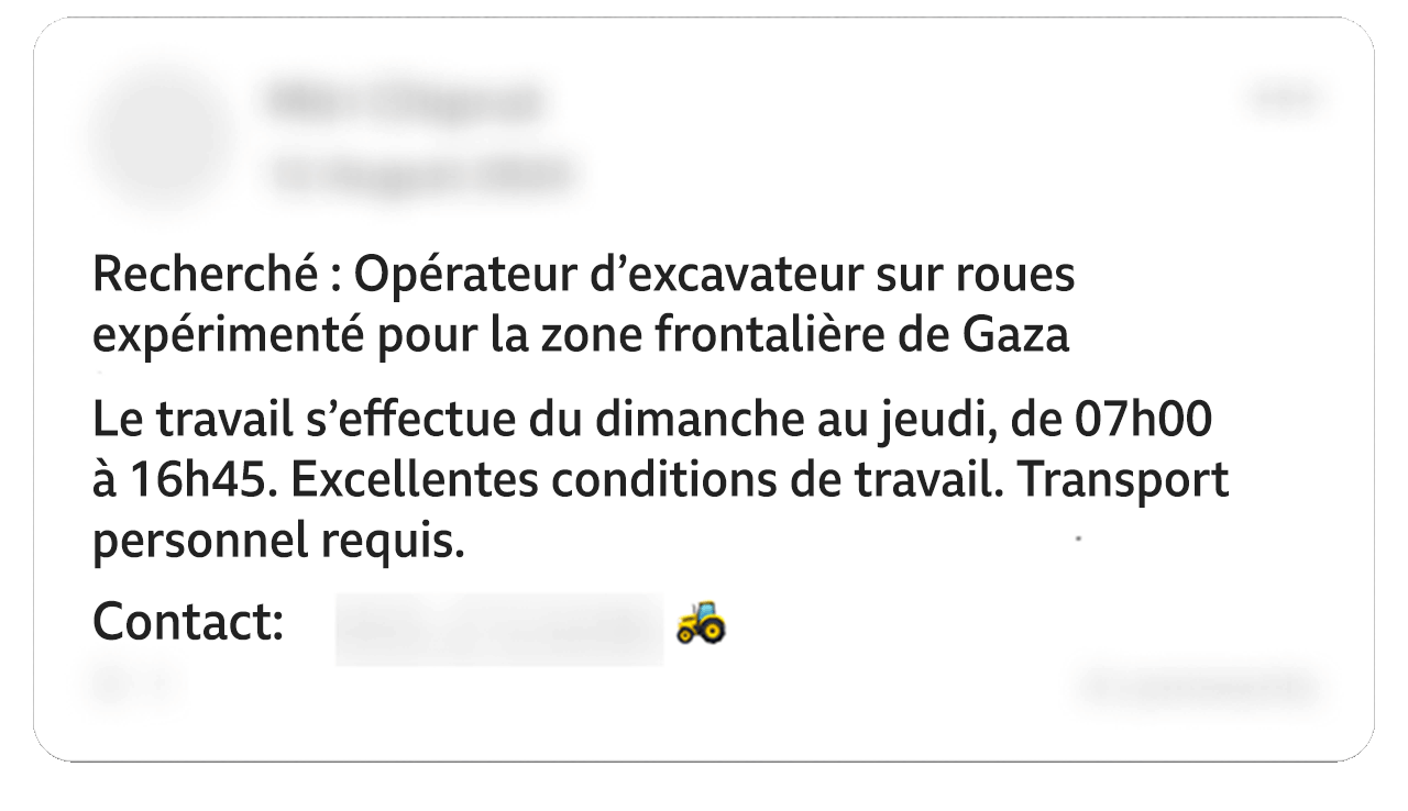 Une publication Facebook modifiée indique : "Recherché : conducteur d'excavatrice sur pneus expérimenté pour la zone frontalière de Gaza. Le travail s'effectue du dimanche au jeudi, de 7 h à 16 h 45. Excellentes conditions de travail. Transport personnel requis". La publication se termine par un emoji représentant un tracteur. Certaines informations personnelles figurant sur l'image ont été floutées.