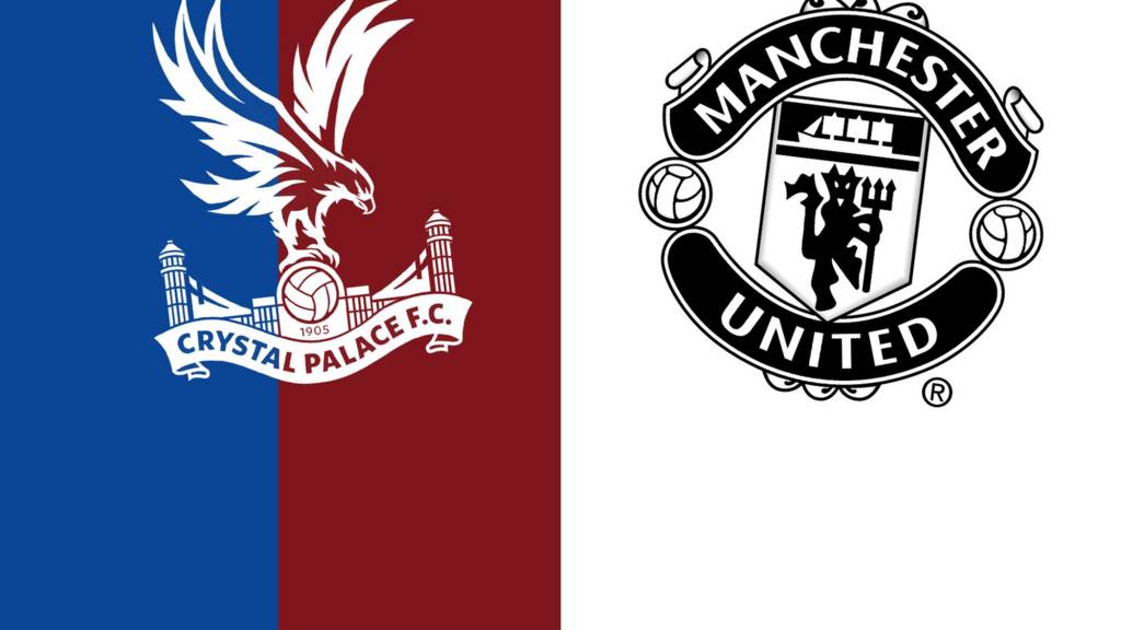 Premier League Crystal Palace V Manchester United Live BBC Sport premier-league-crystal-palace-v-manchester-united-live-bbc-sport